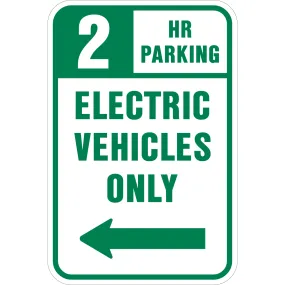 2 Hour parking Electric Vehicles Only Sign with Left Pointing Arrow